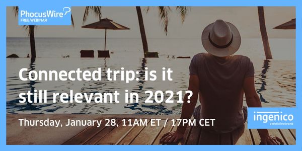 WEBINAR REPLAY! Connected trip - Is it still relevant in 2021?